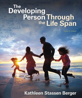 The Developing Person Through the Life Span by Berger
