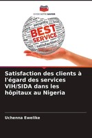 Uchenna Ewelike | Satisfaction Des Clients à L'éGard Des Services Vih/Sida...