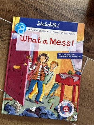What a Mess! Englische Geschichten zum Lesen und Hören - Schülerhilfe