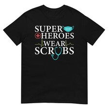 Super Heroes Wear Scrubs Nursing Cute Medical Nurse Shirt, Nurse, Medical,
