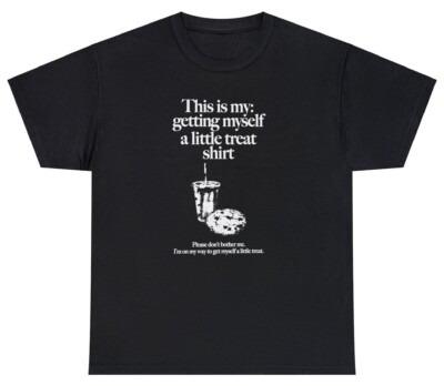 Getting Myself A Little Treat Shirt Funny Anti Social Dont Bother Me Humor Tee