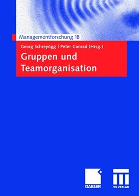 Gruppen und Teamorganisation Georg Schreyögg