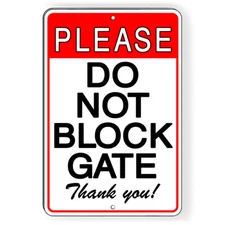 Please Do Not Block Gate Metal Sign 5 SIZES  warning driveway SDNB017