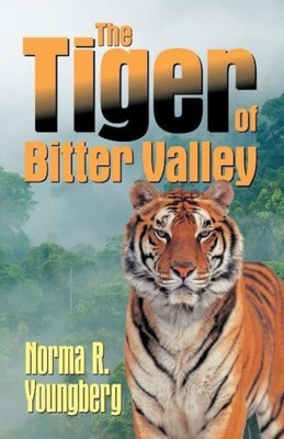 The Tiger of Bitter Valley by Youngberg, Norma R.