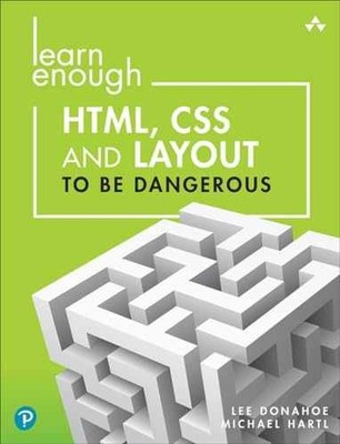 Learn Enough HTML, CSS and Layout - Paperback, by Donahoe Lee; Hartl - Very Good