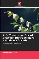 Ali's Theatre For Social Change (Teatro Ali Para A MudançA Social) Shahzad Buch