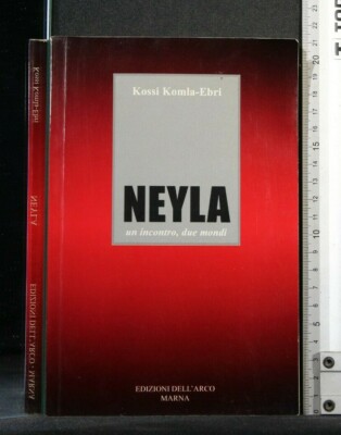NEYLA. Kossi Komla Ebri. Dell'Arco.