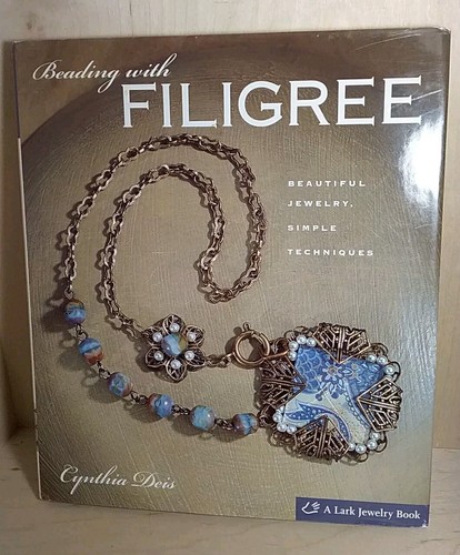 Beading with Filigree : Beautiful Jewelry, Simple Techniques by Cynthia Deis... - Foto 1 di 3