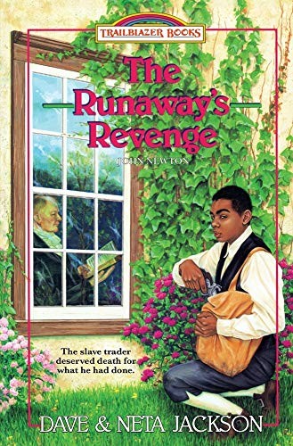 The Runaway's Revenge: Introducing John Newton: Volume 17 (Trailblazer Books)