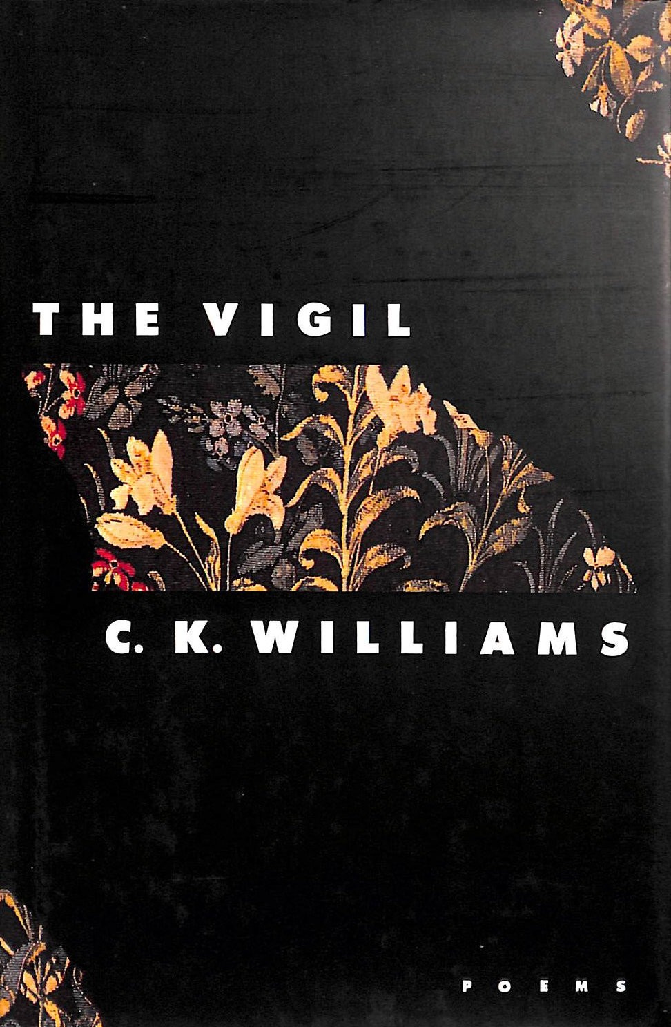 The Vigil: Poems by Williams, C. K.