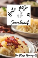Heute Gibt Es - Sauerkraut Blaze Flamingrill Taschenbuch 56 S. Deutsch 2024