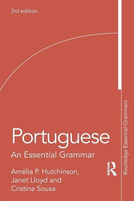 Portuguese: An Essential Grammar (Routledge Essential Grammars)