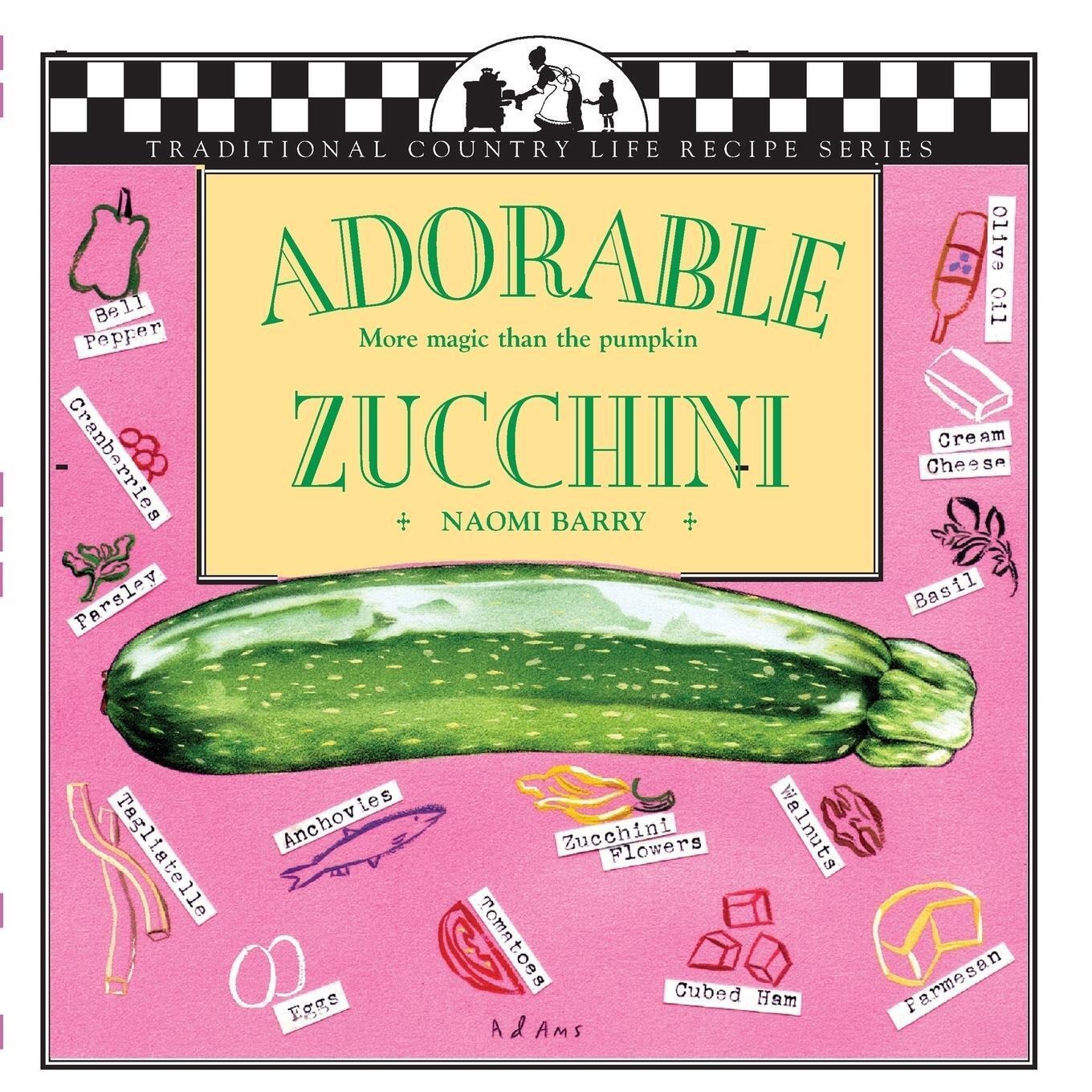 Thumbnail - Naomi Barry | Adorable Zucchini | Taschenbuch | Englisch (2013) |