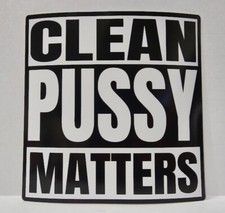 Calcomanía adhesiva de vinilo troquelado divertido Clean Pussy Matters para ventana coche camión SUV JDM