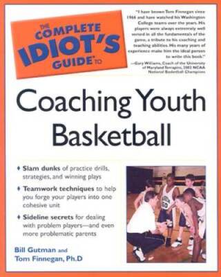 The Complete Idiots Guide to Coaching Youth Basketball - Paperback - GOOD