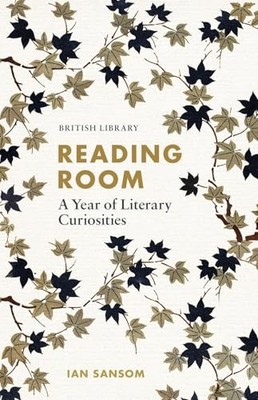 Reading Room: A Year of Literary Curiosities by Ian Sansom 9780712352543 NEW