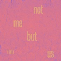 Not Me But Us - Two - Vinyl Record Vl - E3447Z