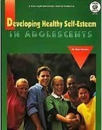 DEVELOPING HEALTHY SELF-ESTEEM IN ADOLESCENTS By Mary Karsten **Excellent**
