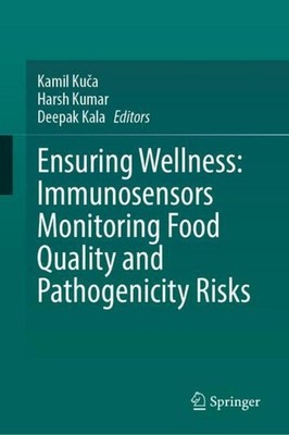 Ensuring Wellness: Immunosensors Monitoring Food Quality, and Pathogenicity Risk