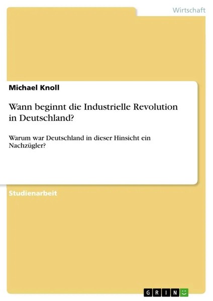 Michael Knoll | Wann Beginnt Die Industrielle Revolution In Deutschland? | Buch-image