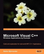 Microsoft Visual C  Windows Applications by Example: Code and explanation f...