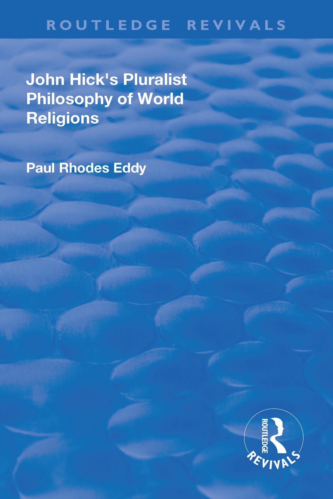 John Hick's Pluralist Philosophy of World Religions