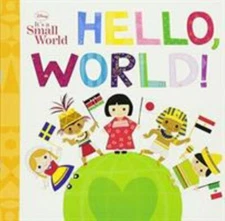 Hello, World! (It's a Small World) - Board book By Disney Book Group - GOOD