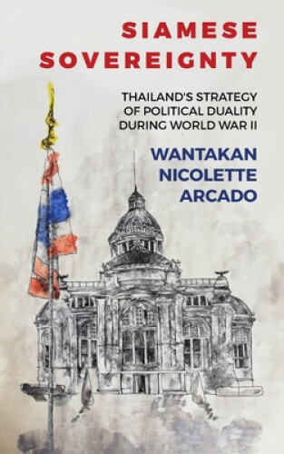 Thumbnail - Siamese Sovereignty: Thailand's Strategy Of Political Duality During