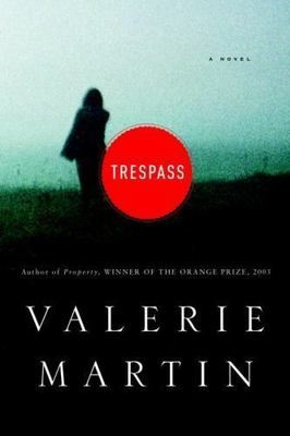 Trespass: A Novel - 0385515456, hardcover, Valerie Martin
