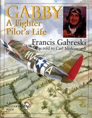 Gabby: A Fighter Pilot's Life by Francis Gabreski (English) Hardcover Book