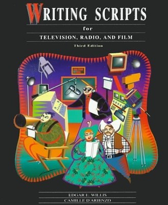 Writing Scripts for Television, Radio, and Film - paperback Willis, Edgar E....