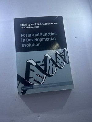 Form and Function in Developmental Evolution by Manfred D. Laubichler and Jane M