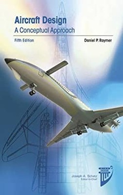 Aircraft Design : A Conceptual Approach Hardcover Daniel P. Rayme