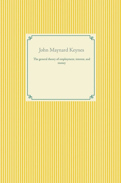 The General Theory Of Employment, Interest, And Money John Maynard Keynes Buch-image