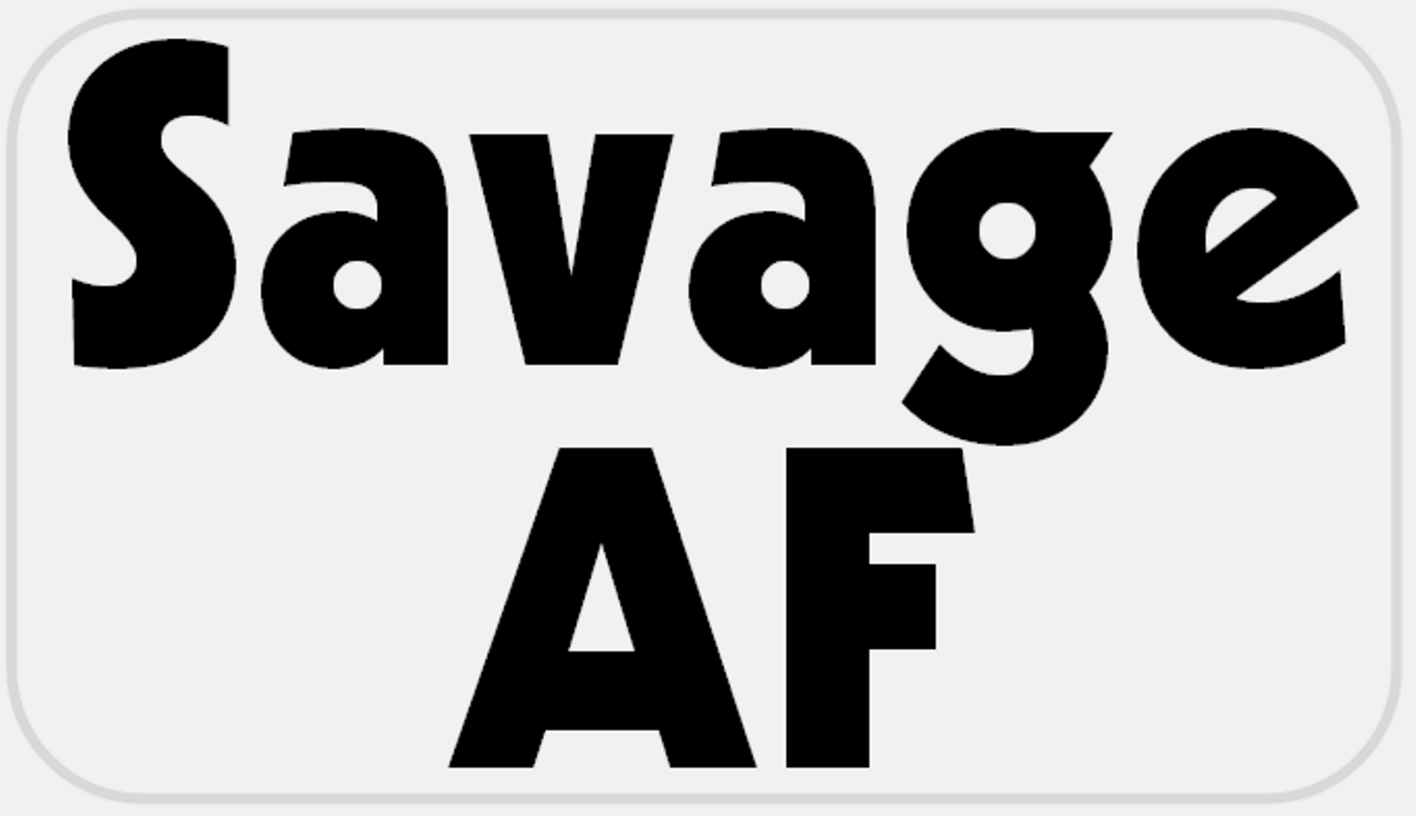 Savage AF 25 Stickers Pack 2 25 X 1 25 Inches Slang Quote Motto Gift