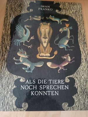 Als die Tiere noch sprechen konnten - Iwan Franko Kinderbuch Märchen Fabeln