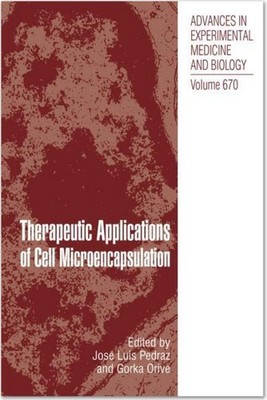 Therapeutic Applications of Cell Microencapsulation Gorka Orive