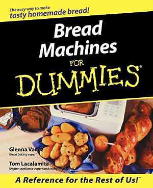 Bread Machines For Dummies - Paperback, by Vance Glenna; Lacalamita Tom - Good