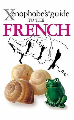 Xenophobe's Guide to the French by Yapp, Nick; Syrett, Michel