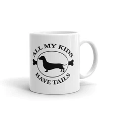 All My Kids Have Tails Dachshund Dog Coffee Tea Ceramic Mug Office Work Cup Gift