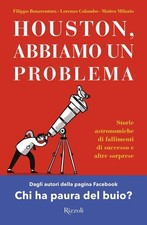 Libri Bonaventura Filippo / Colombo Lorenzo / Miluzio Matteo - Houston, Abbiamo 