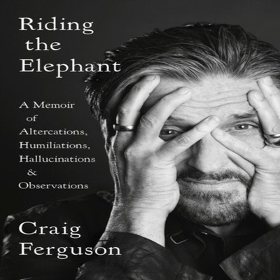 Riding the Elephant Craig Ferguson Paperback Penguin Putnam Inc T