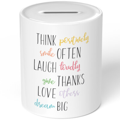 THINK positively smile OFTEN LAUGH loudly give THANKS LOVE dream BIG 10701007814