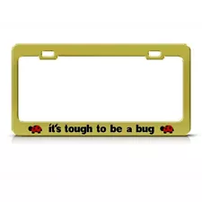 TOUGH TO BE A BUG LADYBUG Metal License Plate Frame Tag Holder
