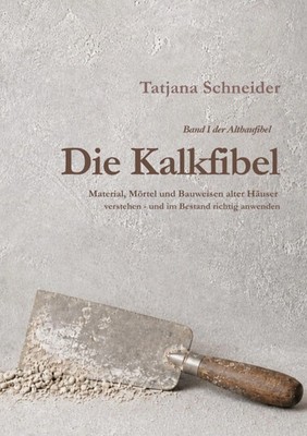 Die Kalkfibel | Tatjana Schneider | Buch | Altbaufibel | 248 S. | Deutsch | 2026
