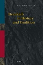 Hezekiah in History and Tradition, Paperback by Young, Robb Andrew, Brand New...