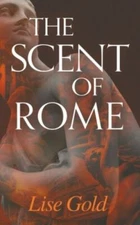 The Scent of Rome by Lise Gold (2020, Trade Paperback) **BRAND NEW**