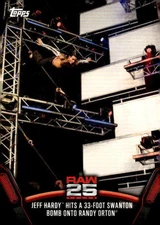 Jeff Hardy Hits A 33-Foot Swanton Bomb 2018 Topps WWE - 25 Years of Raw #RAW-29