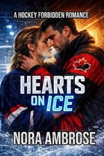 Hearts on Ice: A Hockey Forbidden Romance by Nora Ambrose Paperback Book