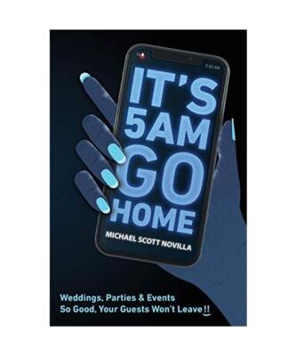 It's 5 AM Go Home: Weddings, Parties and Events SO GOOD Your Guests Won't Leave!